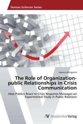Produktbild The Role of Organization-public Relationships in Crisis Communication (Deutsch, Ioannis Akingonte, 2012)