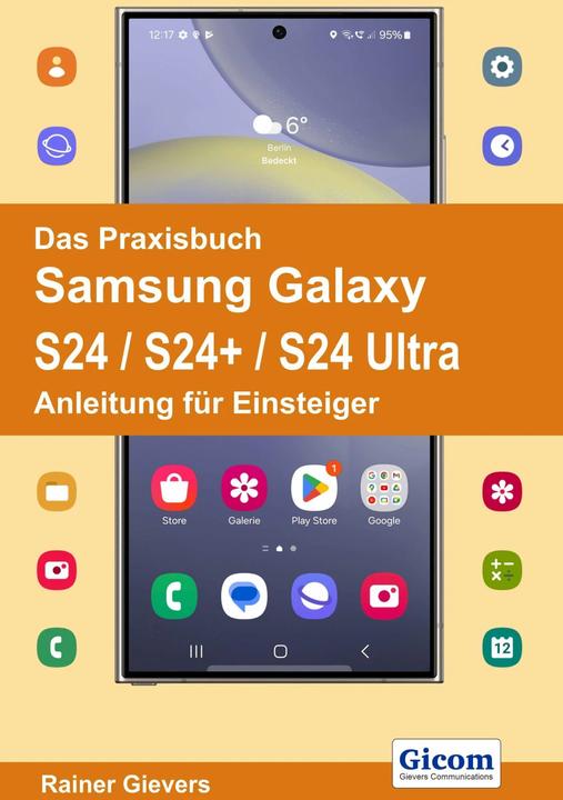 Image du produit Das Praxisbuch Samsung Galaxy S24 / S24+ / S24 Ultra - Anleitung für Einsteiger (Allemand, Rainer Gievers, 2024)