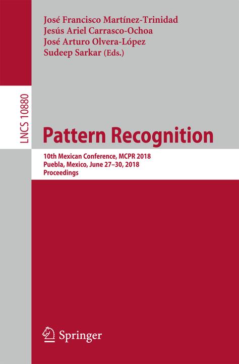 Produktbild Pattern Recognition (José Francisco Martínez-Trinidad, José Arturo Olvera-López, Jesús Ariel Carrasco-Ochoa, Sudeep Sarkar, 2018)