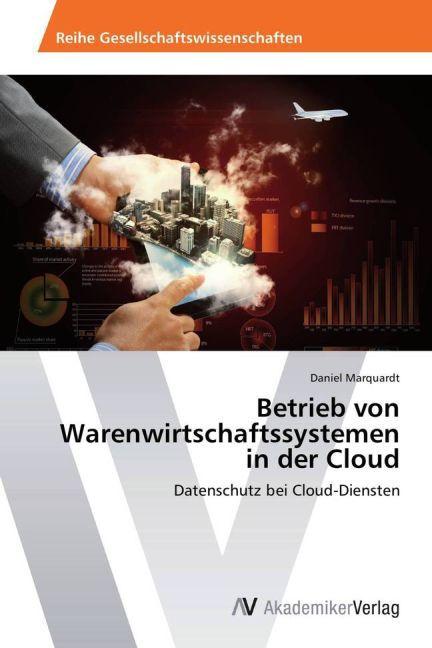 Actual product image Betrieb von Warenwirtschaftssystemen in der Cloud (German, Daniel Marquardt, 2013)
