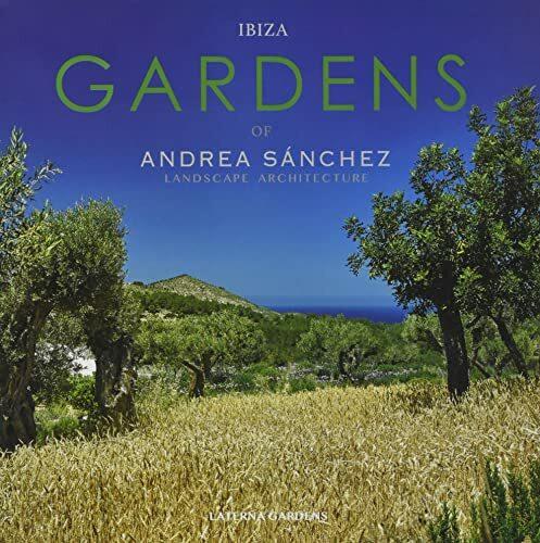 Produktbild Ibiza Gardens.Andrea Sánchez Landscape Architect (Englisch, Spanisch, Conrad White)