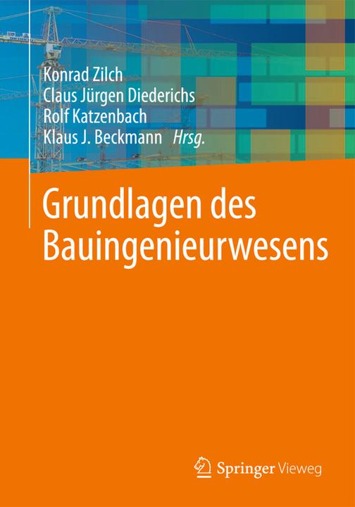 Produktbild Grundlagen des Bauingenieurwesens (Deutsch, Claus J. Diederichs, Rolf Katzenbach, Konrad Zilch, 2014)