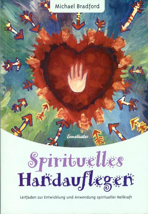 Produktbild Spirituelles Handauflegen (Deutsch, Michael Bradford, 2016)