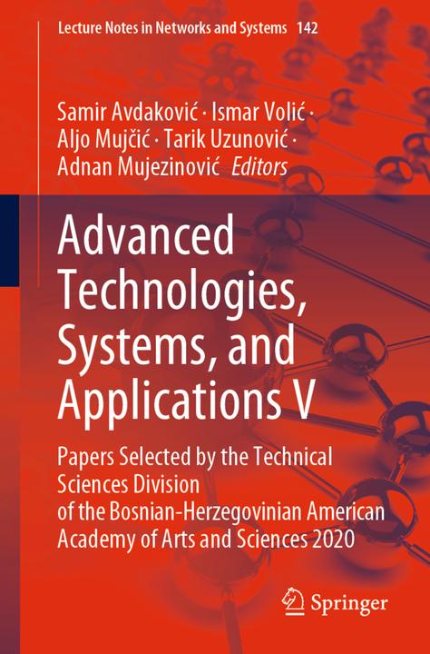 Image du produit Advanced Technologies, Systems, and Applications V (Ismar Volic, Samir Avdakovic, Tarik Uzunovic, Aljo Mujcic, Adnan Mujezinovic, 2020)