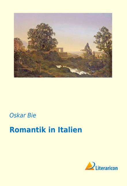Actual product image Romantik in Italien (Oskar Bie, 2017)