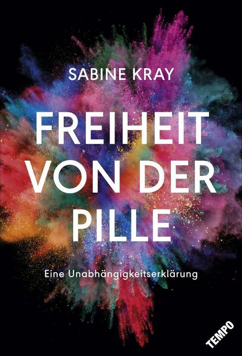 Actual product image Freiheit von der Pille - eine Unabhängigkeitserklärung (German, Sabine Kray, 2017)