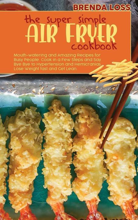 Image du produit The Super Simple Air Fryer cookbook (Anglais, Brenda Loss, 2021)