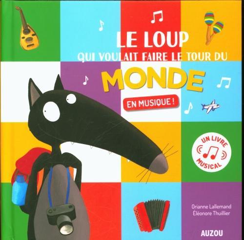 Immagine prodotto Le loup qui voulait faire le tour du monde en musique (Francese, Lallemand Orianne, Thuillier Eléonore, 2022)