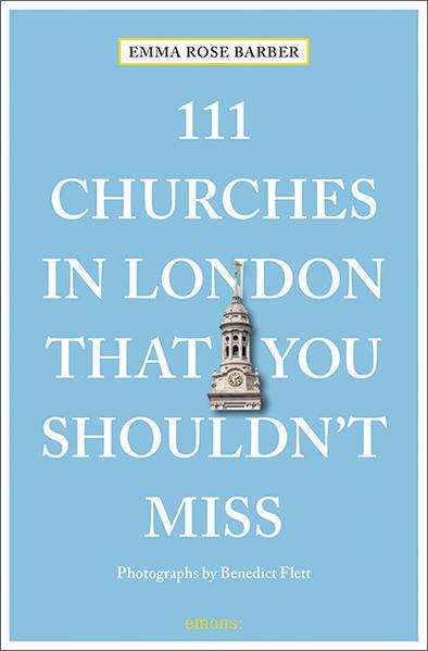 Produktbild 111 Churches in London That You Shouldn't Miss (Englisch, Emma Rose Barber, 2020)
