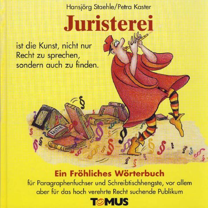 Produktbild Juristerei. Ein fröhliches Wörterbuch (Deutsch, Hansjörg Staehle, Petra Kaster, 2023)