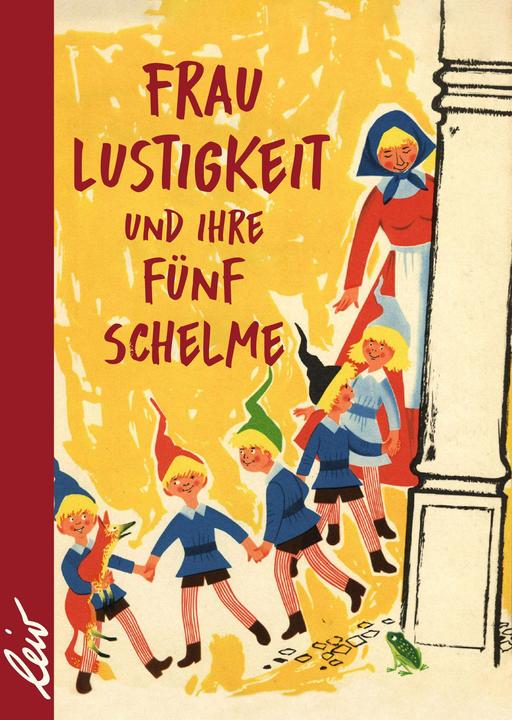 Frau Lustigkeit und ihre fünf Schelme (Deutsch, Liselotte Welskopf, 2024)