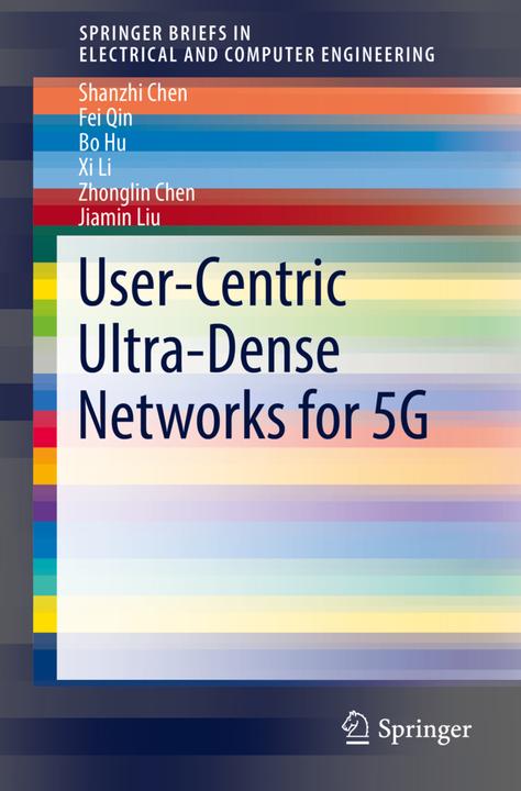 Actual product image User-Centric Ultra-Dense Networks for 5G (Bo Hu, Fei Qin, Shanzhi Chen, Zhonglin Chen, Jiamin Liu, Xi Li, 2017)