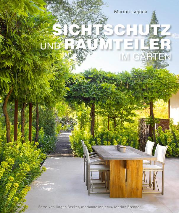 Produktbild Sichtschutz und Raumteiler im Garten (Deutsch, Marion Lagoda, Jürgen Becker, Marion Brenner, Marianne Majerus, 2017)