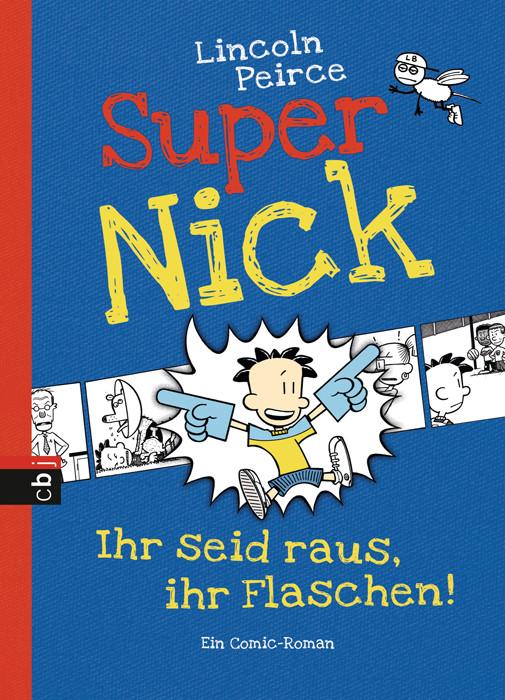Image du produit Super Nick 02. Ihr seid raus, ihr Flaschen! (Allemand, Lincoln Peirce, Bettina Spangler, 2011)