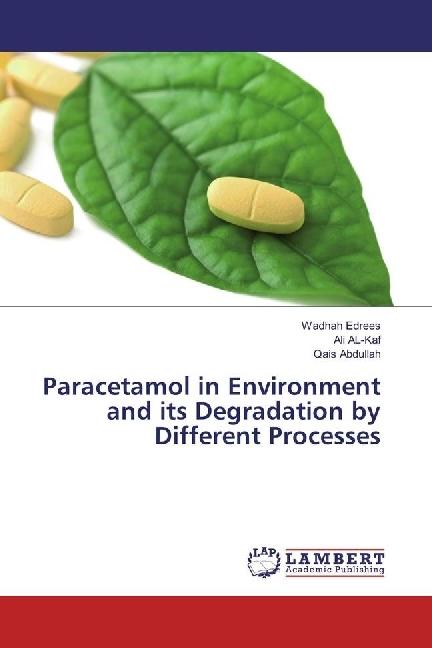 Produktbild Paracetamol in Environment and its Degradation by Different Processes (Deutsch, Ali Al-kaf, Wadhah Edrees, Qais Abdullah, 2017)