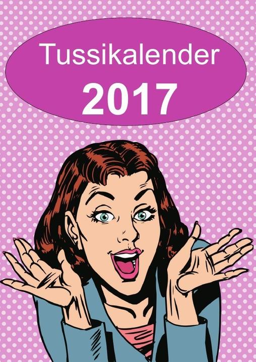 Tussikalender 2017 (Harter Einband)