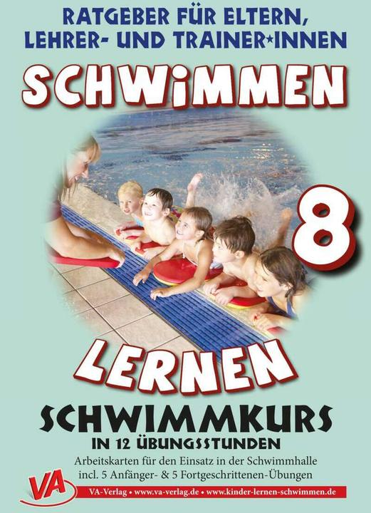 Image du produit Schwimmen lernen 8: Schwimmkurs in 12 Stunden (Allemand, Veronica Aretz, 2015)