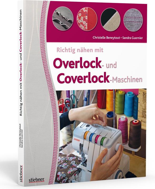 Produktbild Richtig nähen mit Overlock- und Coverlock-Maschinen (Deutsch, Christelle Beneytout, 2021)