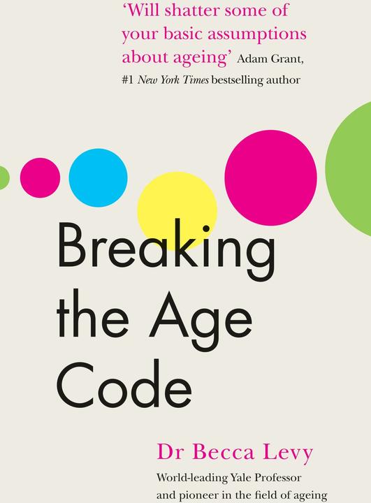 Breaking the Age Code (Inglese, Becca Levy, 2022)