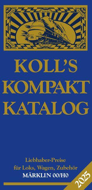 Produktbild Koll's Kompaktkatalog Märklin 00/H0 2025 (Deutsch, Joachim Koll, 2024)