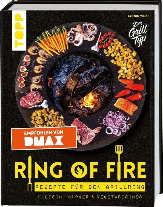 Produktbild Ring of Fire. Rezepte für den Grillring. Fleisch, Burger & Vegetarisches - Empfohlen von DMAX (Deutsch, Jannik Vinke, 2020)