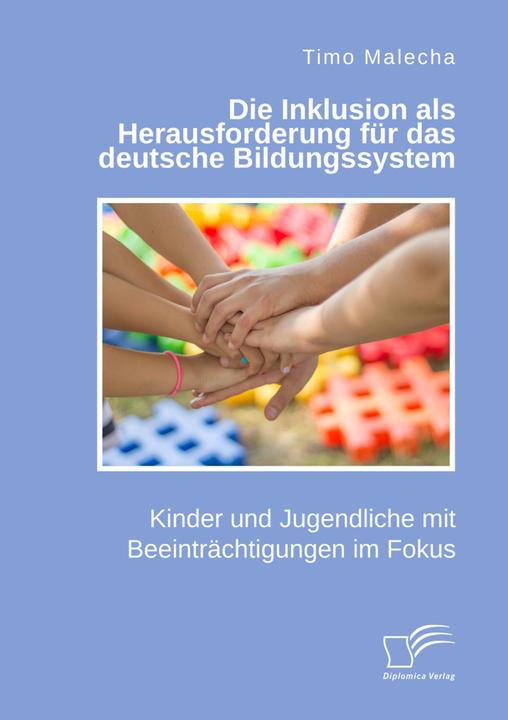 Actual product image Die Inklusion als Herausforderung für das deutsche Bildungssystem. Kinder und Jugendliche mit Beeint (German, Timo Malecha, 2021)