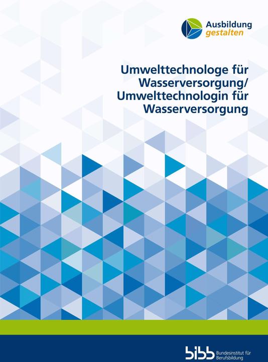Produktbild Umwelttechnologe für Wasserversorgung/Umwelttechnologin für Wasserversorgung (Deutsch, Bundesinstitut für Berufsbildung, Andreas Lenz, Sönke Friedrich, Sven Thürnau, Sabine Meißner, 2024)