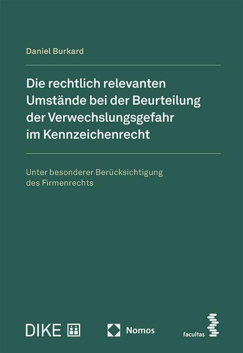 Image du produit DiKE Die rechtlich relevanten Umstände bei der Beurteilung der Verwechslungsgefahr im Ke (Allemand, Daniel Burkard, 2024)