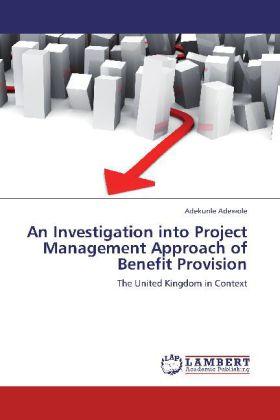 Produktbild An Investigation into Project Management Approach of Benefit Provision (Adekunle Adewole, 2012)