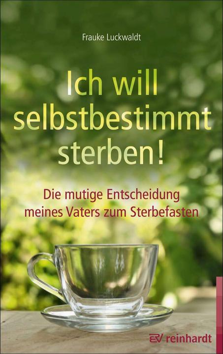 Produktbild Ich will selbstbestimmt sterben! (Deutsch, Frauke Luckwaldt, 2018)