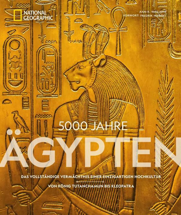 Produktbild National Geographic 5000 Jahre Ägypten (Deutsch, Ann R. Williams, Fredrik Hiebert, 2024)