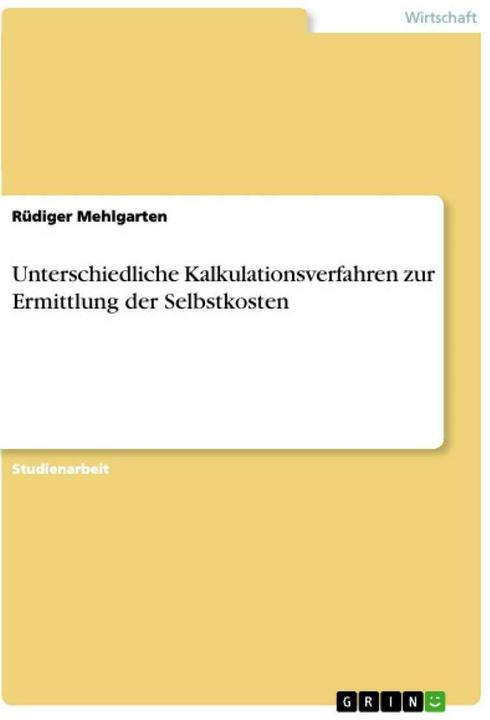 Produktbild Unterschiedliche Kalkulationsverfahren zur Ermittlung der Selbstkosten (Deutsch, Rüdiger Mehlgarten, 2022)