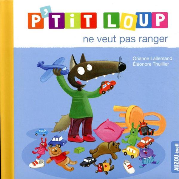 Immagine prodotto P'tit Loup ne veut pas ranger (Francese, Lallemand Orianne, Thuillier Eléonore, 2019)