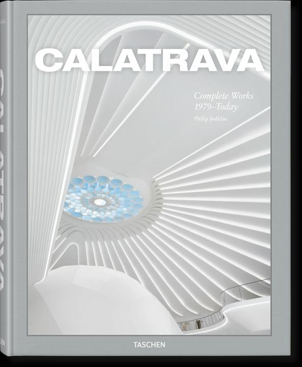 Actual product image Calatrava. Complete Works 1979–Today (German, French, English, Philip Jodidio, Santiago Calatrava, 2024)