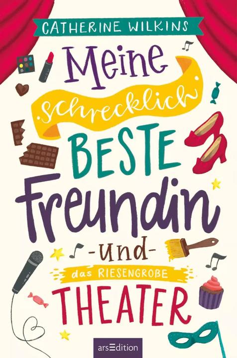 Produktbild Meine schrecklich beste Freundin und das riesengrosse Theater (Meine schrecklich beste Freundin 3) (Deutsch, Catherine Wilkins, 2023)