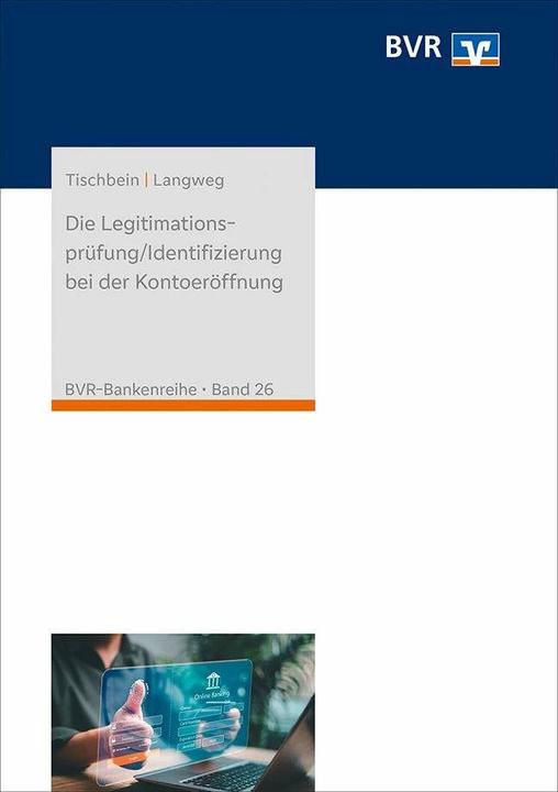 Image du produit Die Legitimationsprüfung/Identifizierung bei der Kontoeröffnung (Allemand, Fédération des banques populaires et des banques Raiffeisen allemandes (BVR), Heinz-Jürgen Tischbein, Peter Langweg, 2024)