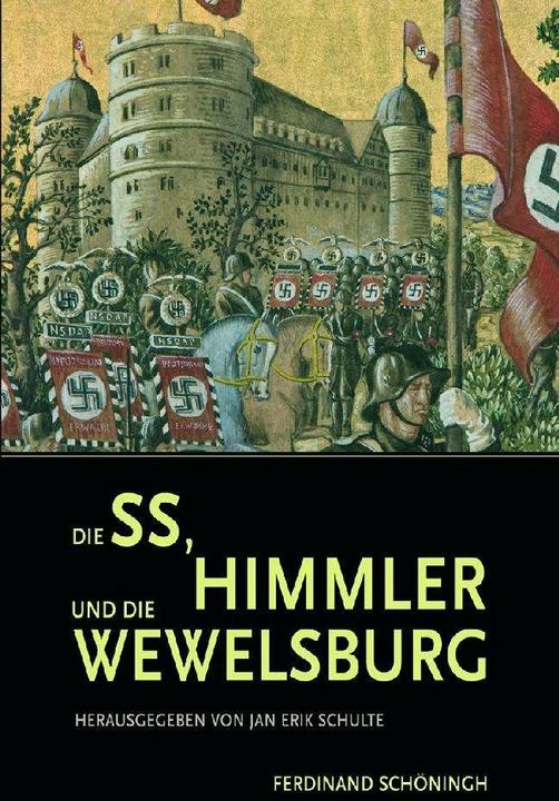Produktbild Die SS, Himmler und die Wewelsburg (Deutsch, Jan E. Schulte, 2008)