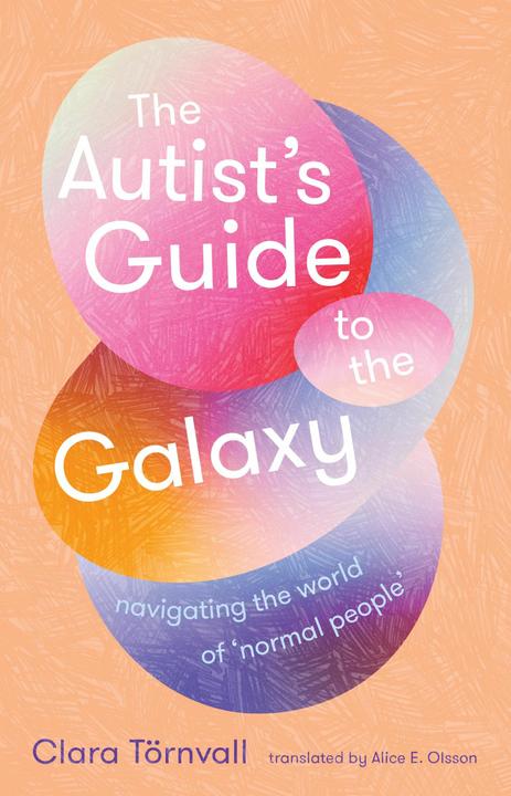 Actual product image The Autist's Guide to the Galaxy (English, Clara Törnvall, Alice E. Olsson, 2024)