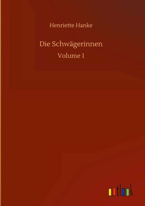 Produktbild Die Schwägerinnen (Deutsch, Henriette Hanke, 2020)