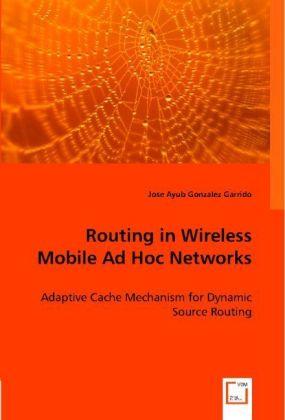 Actual product image Routing in Wireless Mobile Ad Hoc Networks (German, Jose Ayub Gonzalez Garrido, 2008)