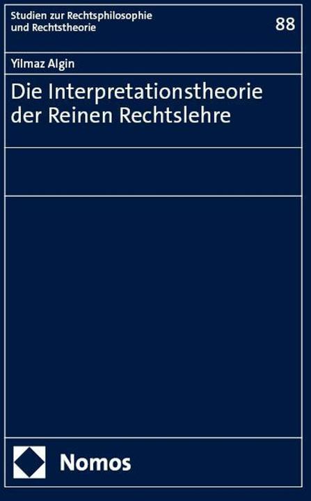 Produktbild Die Interpretationstheorie der Reinen Rechtslehre (Deutsch, Yilmaz Algin, 2024)