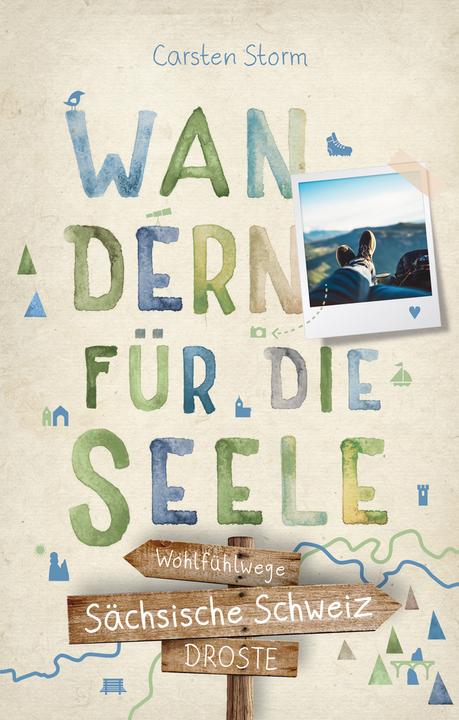 Produktbild Sächsische Schweiz. Wandern für die Seele (Deutsch, Carsten Storm, 2024)
