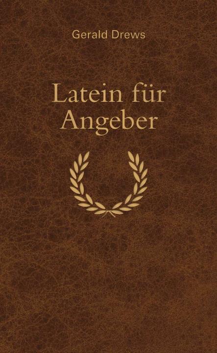Produktbild Latein für Angeber (Deutsch, Gerald Drews, 2012)