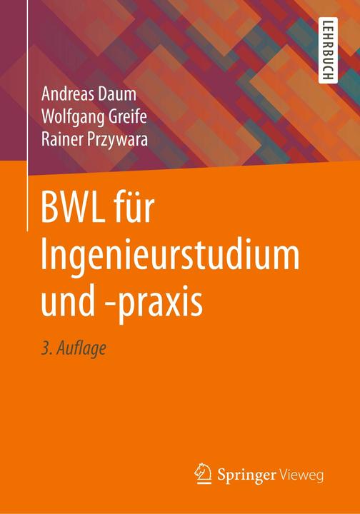 Actual product image BWL für Ingenieurstudium und -praxis (German, Andreas Daum, Wolfgang Greife, Rainer Przywara, 2018)