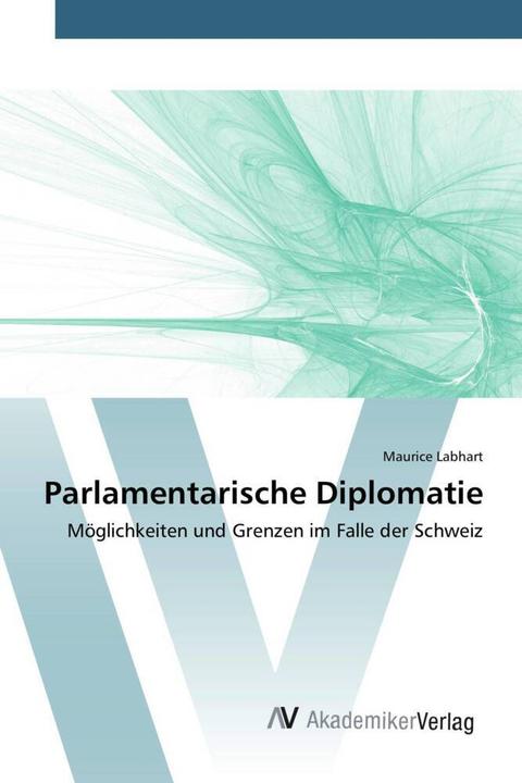 Immagine prodotto Parlamentarische Diplomatie (Tedesco, Maurice Labhart, 2016)