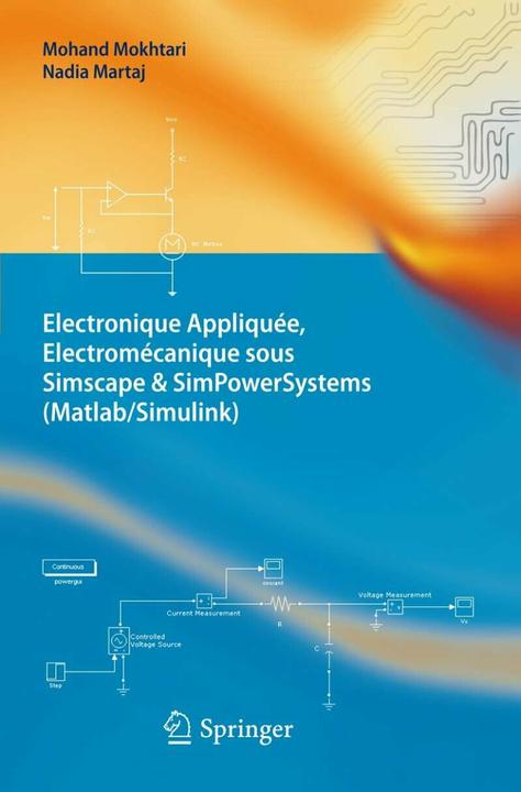 Produktbild Electronique Appliquée, Electromécanique sous Simscape & SimPowerSystems (Matlab/Simulink) (Französisch, Mohand Mokhtari Nadia Martaj, 2012)