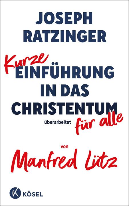 Kurze Einführung in das Christentum (Deutsch, Manfred Lütz, Joseph Ratzinger, 2023)