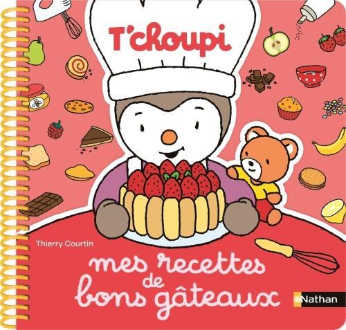 Image du produit T'choupi : mes recettes de bons gâteaux (Français, Courtin Thierry, 2023)