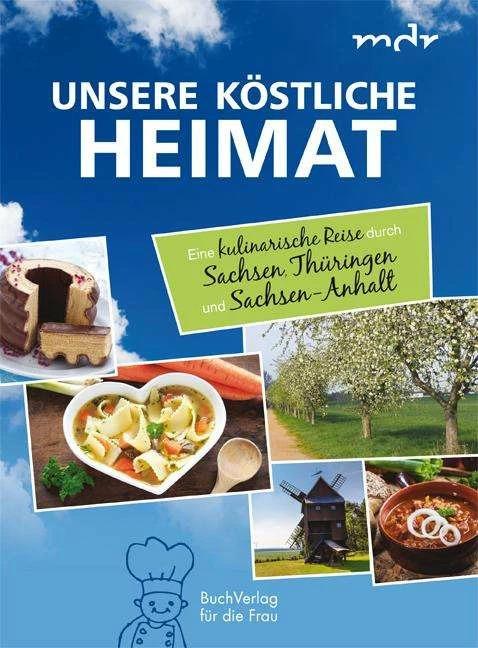 Actual product image Unsere köstliche Heimat (German, Ute Scheffler, 2018)