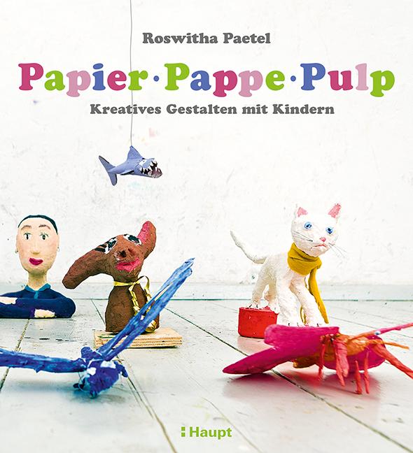 Actual product image Papier, Pappe, Pulp (German, Roswitha Paetel, 2018)